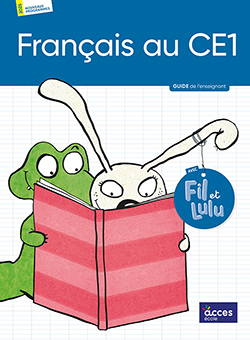 Guide de l'enseignant - Français au CE1 avec Fil et Lulu